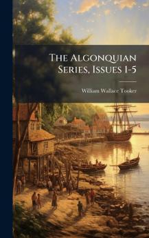 The Algonquian Series Issues 1-5