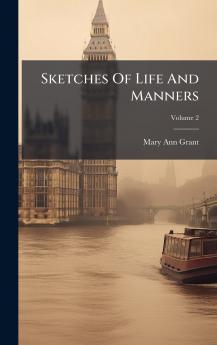 Sketches Of Life And Manners