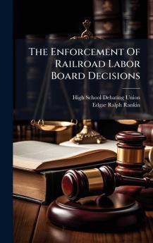 The Enforcement Of Railroad Labor Board Decisions