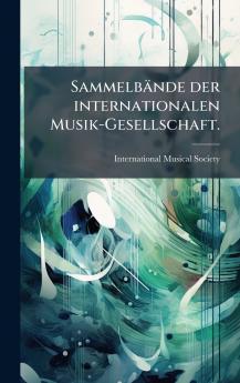 SammelbÃ¤nde der internationalen Musik-Gesellschaft.