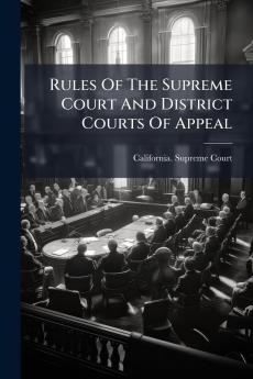 Rules Of The Supreme Court And District Courts Of Appeal