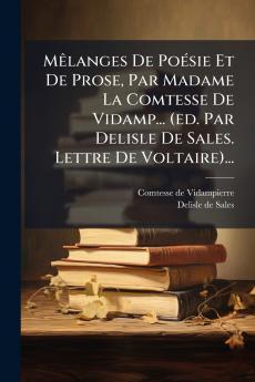 MÃªlanges De PoÃ©sie Et De Prose Par Madame La Comtesse De Vidamp... (ed. Par Delisle De Sales. Lettre De Voltaire)...