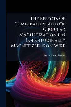 The Effects Of Temperature And Of Circular Magnetization On Longitudinally Magnetized Iron Wire