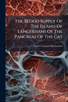 The Blood Supply Of The Island Of Langerhans Of The Pancreas Of The Cat