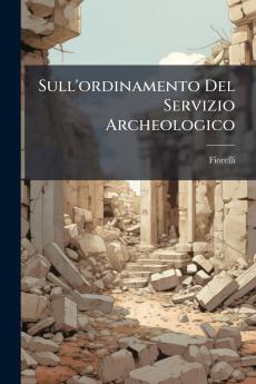Sull'ordinamento Del Servizio Archeologico