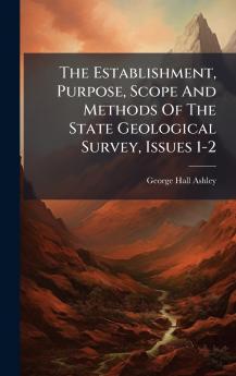 The Establishment Purpose Scope And Methods Of The State Geological Survey Issues 1-2