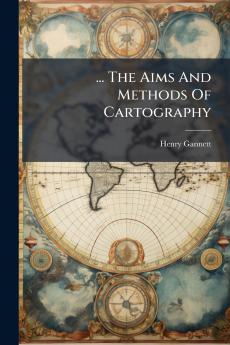 ... The Aims And Methods Of Cartography
