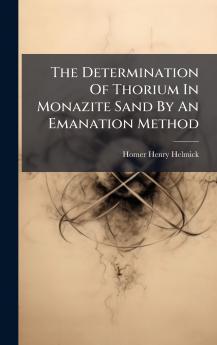 The Determination Of Thorium In Monazite Sand By An Emanation Method