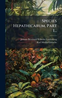 Species Hepathicarum Part 1...