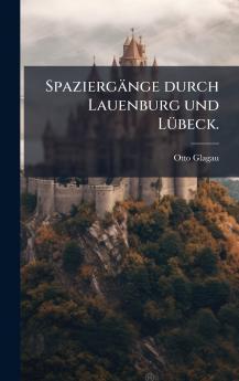 SpaziergÃ¤nge durch Lauenburg und LÃ¼beck.