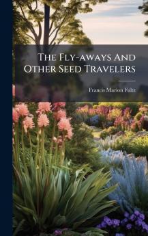 The Fly-aways And Other Seed Travelers