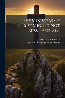 The Ministers Of Christ Should Not Miss Their Aim