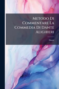 Metodo Di Commentare La Commedia Di Dante Alighieri