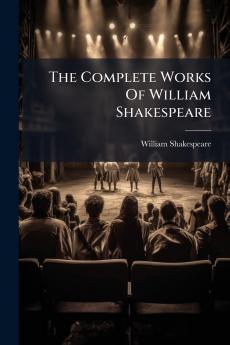 The Complete Works Of William Shakespeare