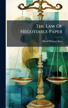The Law Of Negotiable Paper