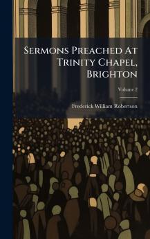 Sermons Preached At Trinity Chapel Brighton