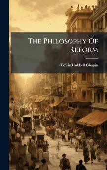 The Philosophy Of Reform