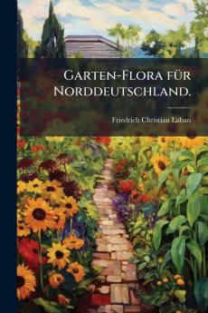 Garten-Flora fÃ¼r Norddeutschland.