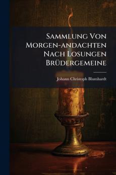 Sammlung Von Morgen-andachten Nach Losungen BrÃ¼dergemeine