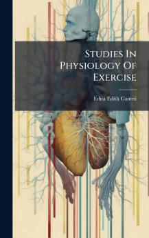 Studies In Physiology Of Exercise