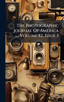The Photographic Journal Of America ... Volume 52 Issue 3