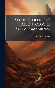 Studii Geologici E Paleontologici Sulla Lombardia...