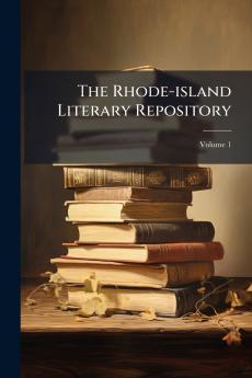 The Rhode-island Literary Repository