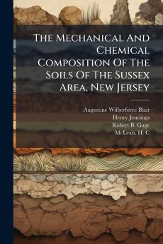 The Mechanical And Chemical Composition Of The Soils Of The Sussex Area New Jersey