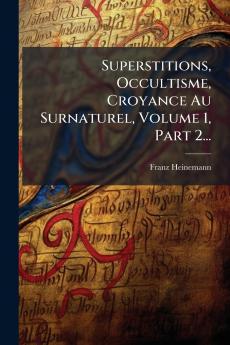 Superstitions Occultisme Croyance Au Surnaturel Volume 1 Part 2...