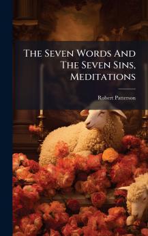 The Seven Words And The Seven Sins Meditations