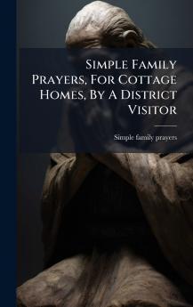 Simple Family Prayers For Cottage Homes By A District Visitor
