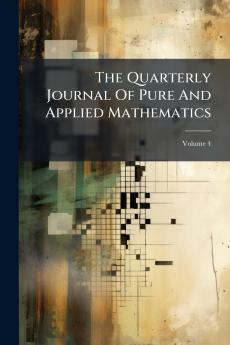 The Quarterly Journal Of Pure And Applied Mathematics