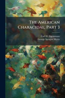 The American Characidae Part 3