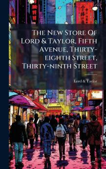 The New Store Of Lord & Taylor Fifth Avenue Thirty-eighth Street Thirty-ninth Street