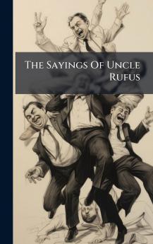 The Sayings Of Uncle Rufus