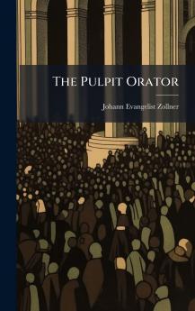 The Pulpit Orator