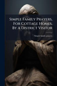Simple Family Prayers For Cottage Homes By A District Visitor