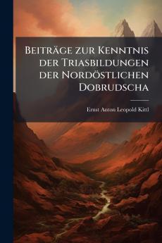 BeitrÃ¤ge zur Kenntnis der Triasbildungen der NordÃ¶stlichen Dobrudscha