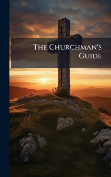 The Churchman's Guide