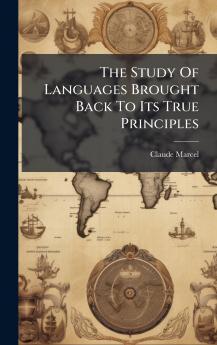 The Study Of Languages Brought Back To Its True Principles