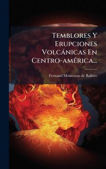 Temblores Y Erupciones VolcÃ¡nicas En Centro-amÃ©rica...