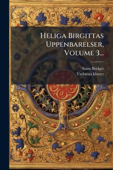 Heliga Birgittas Uppenbarelser Volume 3...