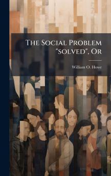 The Social Problem solved Or