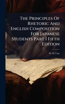 The Principles Of Rhetoric And English Composition For Japanese Students Part I Fifth Edition