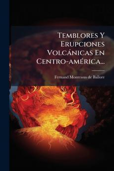 Temblores Y Erupciones VolcÃ¡nicas En Centro-amÃ©rica...