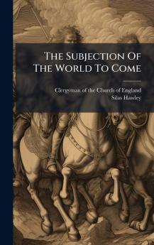 The Subjection Of The World To Come
