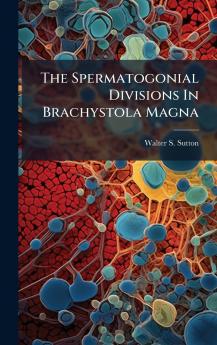 The Spermatogonial Divisions In Brachystola Magna