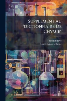 SupplÃ©ment Au dictionnaire De Chymie
