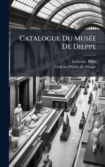 Catalogue Du MusÃ©e De Dieppe