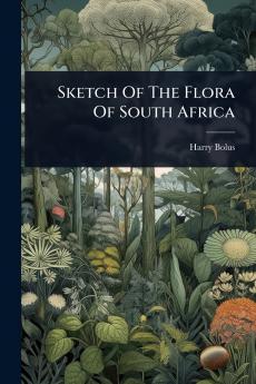 Sketch Of The Flora Of South Africa